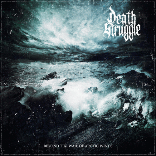 Death Struggle : Beyond the Wail of Arctic Winds